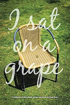 Paperback I Sat on a Grape: A collection of short stories, essays and poems Book