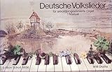  Willi Draths Deutsche Volkslieder für akkordprogrammierte Orgel . 1 Manual ED 6656