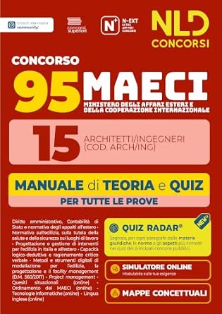 Concorso 95 MAECI 15 architetti e ingegneri. Manuale di teoria e quiz per la prova preselettiva e scritta 2026. Con software di simulazione