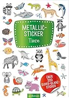 Metallic-Sticker – Tiere: Über 200 Super-Glanz-Sticker | Stickerheft mit glänzendem Spezialeffekt