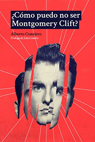 ¿Cómo puedo no ser Montgomery Clift? (Spanish Edition)