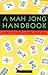 A Mah Jong Handbook: How to Play, Score, and Win