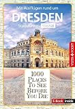 1000 Places To See Before You Die (E-Book inside): Stadtführer Dresden spezial