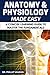 Anatomy and Physiology: Anatomy and Physiology Made Easy: A Concise Learning Guide to Master the Fundamentals