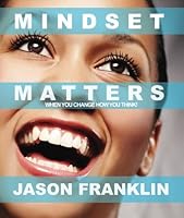 Mindset Matters: When You Change How You Think 0999345540 Book Cover