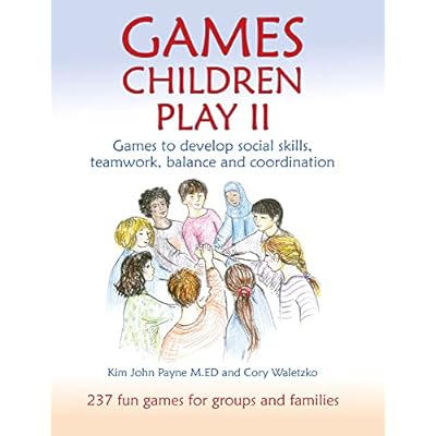 Games Children Play II: 237 Fun Games for Groups and Families