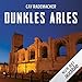 Dunkles Arles. Ein Provence-Krimi: Capitaine Roger Blanc 5