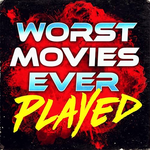 Worst Movies Ever Played Podcast Por Shiner Media arte de portada