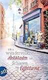 Mein wundervoller Antikladen im Schatten des Eiffelturms: Roman (Paris Love, Band 2)