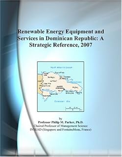 Renewable Energy Equipment and Services in Dominican Republic: A Strategic Reference, 2007