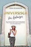 Universisch für Anfänger: Das Universum spricht zu dir auf vielen Wegen. Wie eine Reise nach Lissabon zur Entdeckung des wahren Selbst führte.