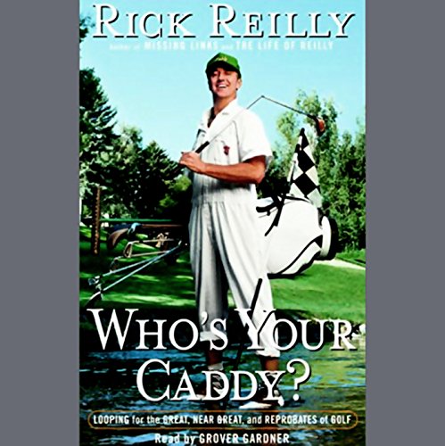 Who's Your Caddy by Rick Reilly