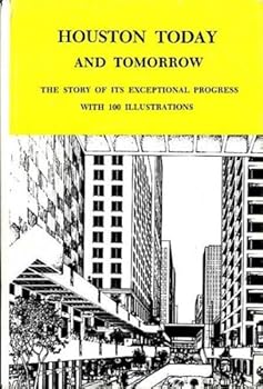 Hardcover Houston today and tomorrow;: The story of its exceptional progress Book