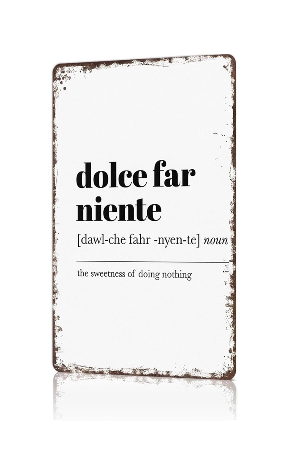 AUOQKQUT Vintage Dolce Far Niente Tin Sign The Art Of Doing Nothing Metal Wall-Art Whimsical Relax Unwind Quote For Reading Nook Sunroom Dorm 8 X 12 inch