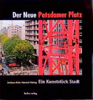 Hardcover Der neue Potsdamer Platz: Ein Kunststu¨ck Stadt (German Edition) [German] Book