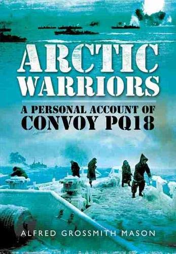 Buy Arctic Warriors: A Personal Account of Convoy PQ18 — BookShops.in