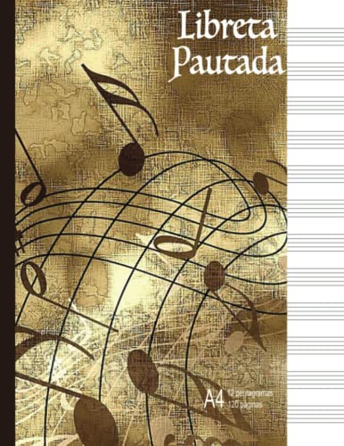 Libreta Pautada: Cuaderno de música - Papel Pautado -120 páginas con pentagramas - 12 Pentagramas por página - Escribe y anota tu música / Tamaño grande A4