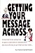 Getting Your Message Across (Quick Read Series)