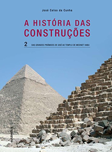A história das construções: Das grandes pirâmides de Gisé ao templo de Medinet Habu