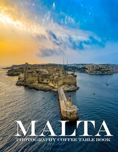 Malta Photography Coffee Table Book Tourists Attractions: Cool Pictures That Create An Idea For You About An Amazing Area, Buildings style, Cultural ... ... All Travels, Hiking and Pictures Lovers