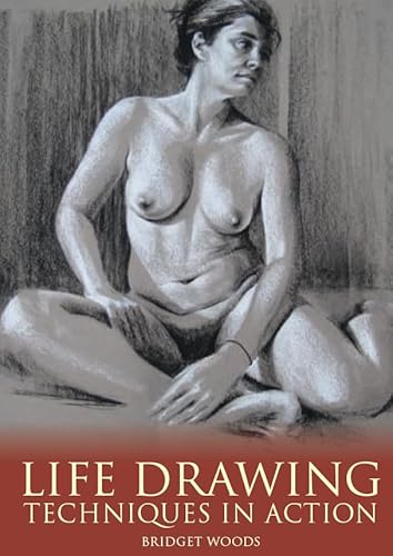 Life Drawing: Techniques in Action [Import]