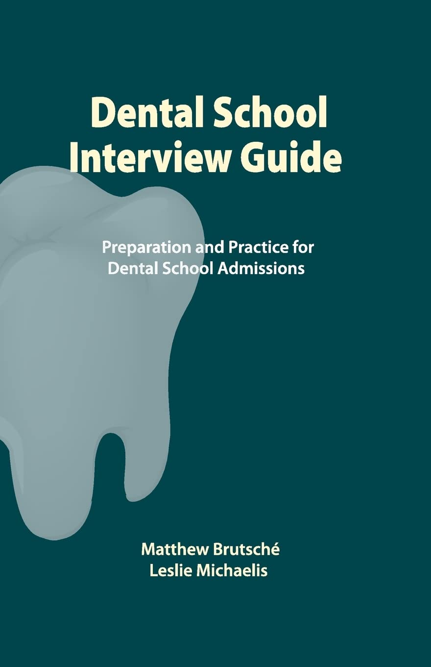 Dental School Interview Guide: Preparation and practice for dental school admissions