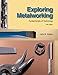 Exploring Metalworking