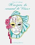 Livre de coloriage Masques du carnaval de Venise 1 (Volume 1) (French Edition) by Nick Snels (2016-03-19)