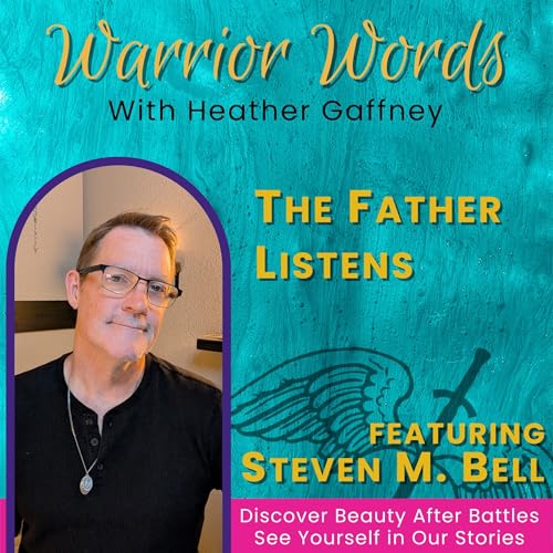 140. The Father Listens and Grants You Peace | Steven M. Bell