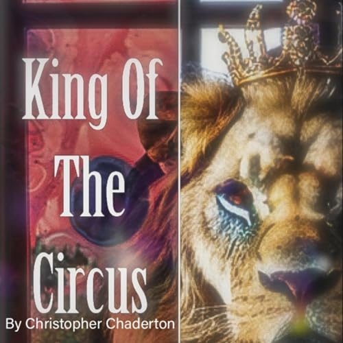 King of the Circus by Christopher Chaderton episode artwork