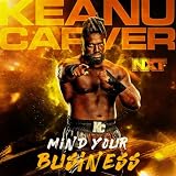 WWE: Mind Your Business (Keanu Carver)
