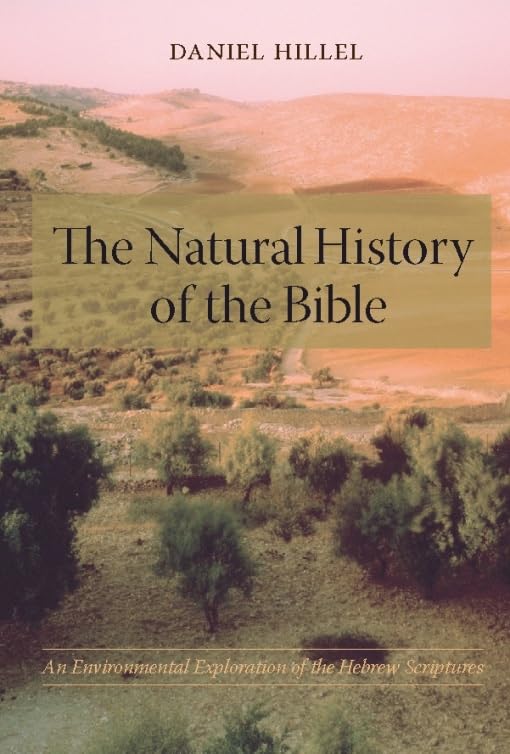 The Natural History of the Bible: An Environmental Exploration of the Hebrew Scriptures