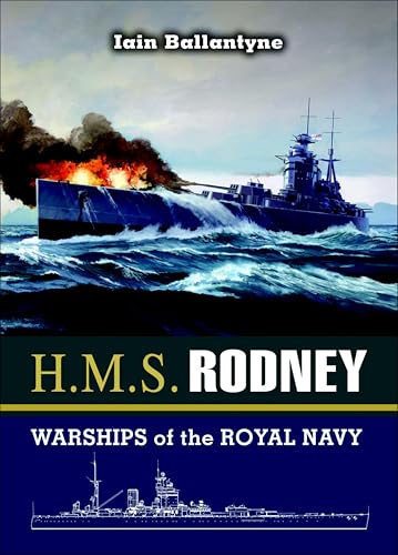 H.M.S. Rodney: Warships of the Royal Navy