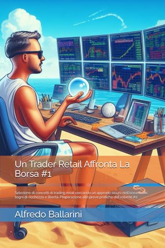 Un Trader Retail Affronta La Borsa #1: Selezione di concetti di trading retail cercando un approdo sicuro nell'oceano dei sogni 