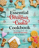 The Essential Christmas Cookie Cookbook: The Baking Book With Over 100 Recipes for the Holidays B0BM43J537 Book Cover