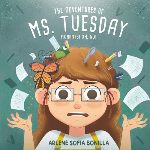 The Adventures of Ms. Tuesday: Mondays! Oh, No!