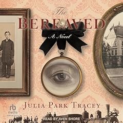 The Bereaved Audiolibro Por Julia Park Tracey arte de portada