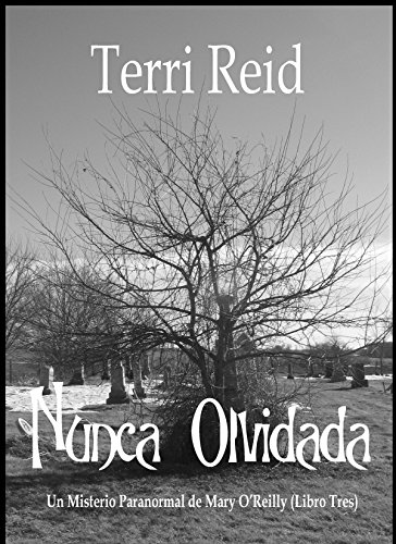Nunca Olvidada - Un Misterio Paranormal de Mary O’Reilly (Libro Tres)