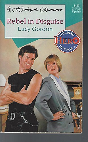 Rebel in Disguise (By: Lucy Gordon)