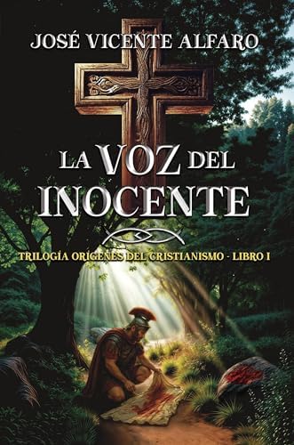 La voz del inocente: Misterio en Galilea (Trilogía Orígenes del cristianismo nº 1)