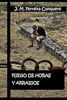 Fuego de horas y arraigos 1982948272 Book Cover