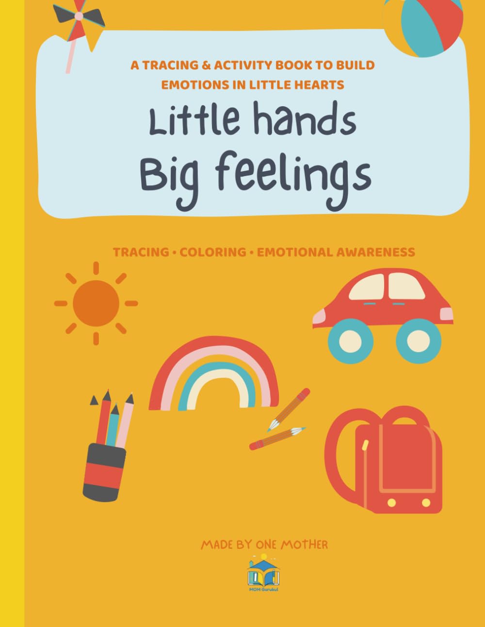 Little hands, Big feelings: A Tracing & Activity book to build emotions in little hearts