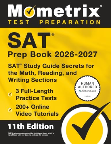 SAT Prep Book 2026-2027 - 3 Full-Length Practice Tests, 200+ Online Video Tutorials, SAT Study Guide Secrets for the Math, Reading, and Writing Sections: [11th Edition]