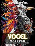 Vögel Malbuch – 50 Ausmalbilder für Erwachsene und Jugendliche: Ein erheblicher und entspannender Ausflug in die Welt der Vögel. (Tiere Malbücher)