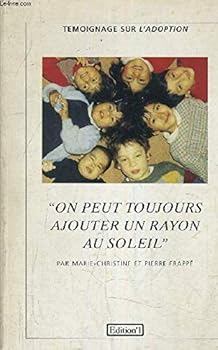 Mass Market Paperback On peut toujours ajouter un rayon au soleil : Témoignage sur l'adoption [French] Book