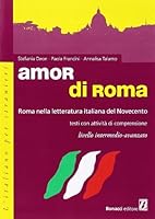 Amor di Roma: Roma nella letteratura italiana del '900: Amor di Roma 8875733716 Book Cover