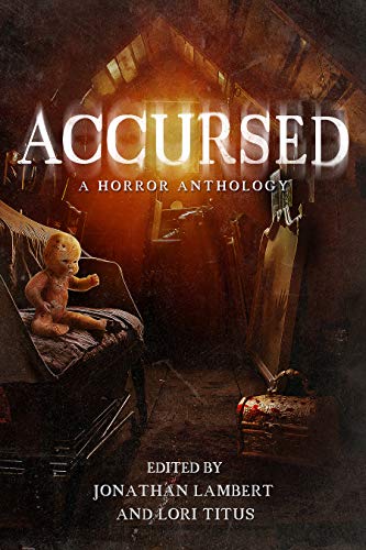 Accursed: A Horror Anthology