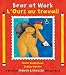 Bear at Work/L Ours au travail