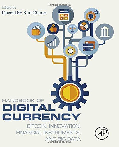 Handbook of Digital Currency: Bitcoin, Innovation, Financial Instruments, and Big Data (2015-05-13)