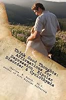Think Good Thoughts: Affirmations for Depression and Bipolar Mood Disorder 1481988255 Book Cover